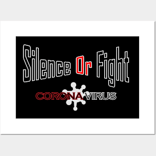 silence or fight corona virus Posters and Art